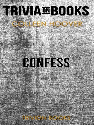 cover image of Confess by Colleen Hoover (Trivia-On-Books)